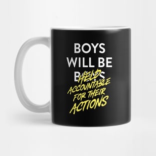 Boys Will Be Held Accountable for Their Actions Mug